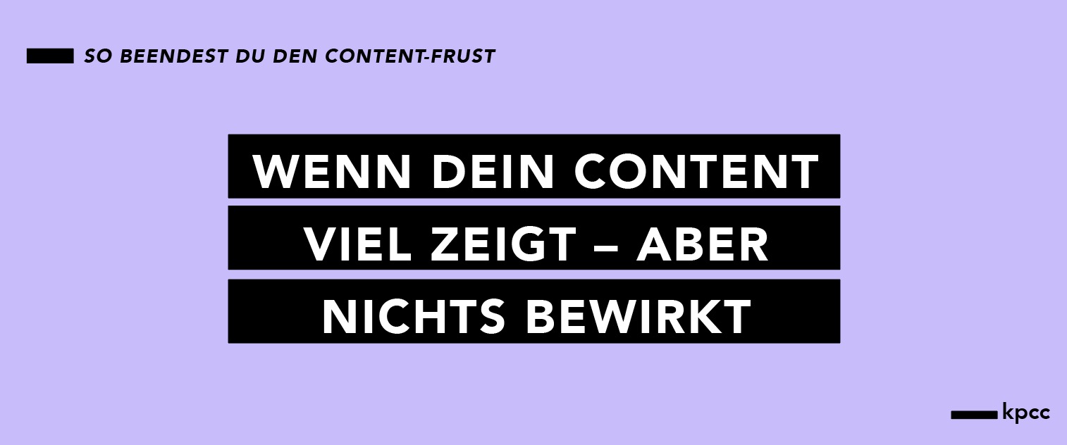 Header Blogbeitrag - Wenn dein Content viel zeigt, aber nichts bewirkt